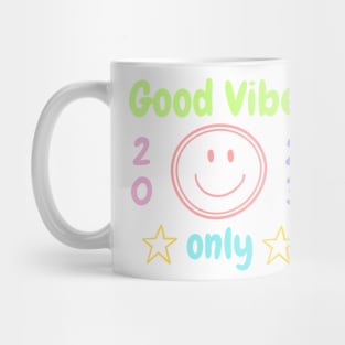 Good Vibes only Mug